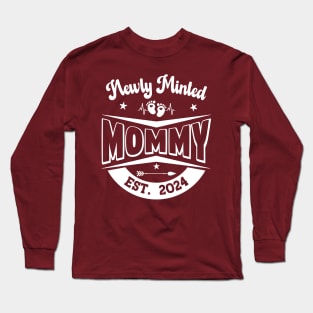 Newly Minted Mommy- Est. 2024 Long Sleeve T-Shirt